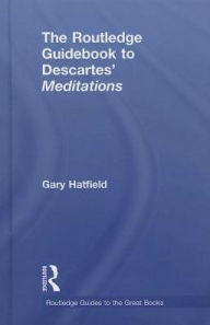 Title: The Routledge Guidebook to Descartes' Meditations, Author: Gary Hatfield
