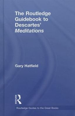 The Routledge Guidebook to Descartes' Meditations