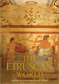 Title: The Etruscan World / Edition 1, Author: Jean MacIntosh Turfa
