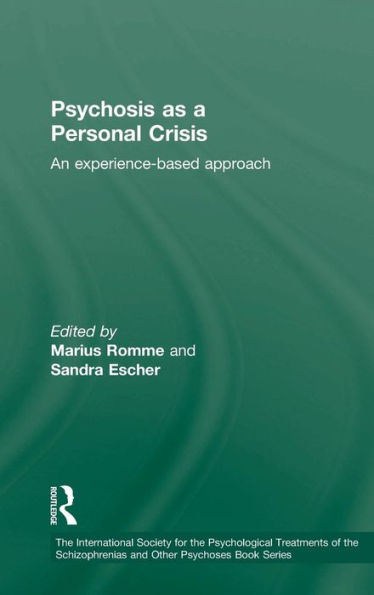Psychosis as a Personal Crisis: An Experience-Based Approach