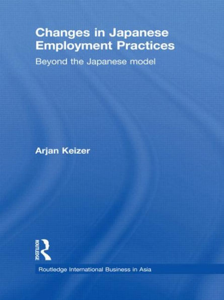 Changes Japanese Employment Practices: Beyond the Model