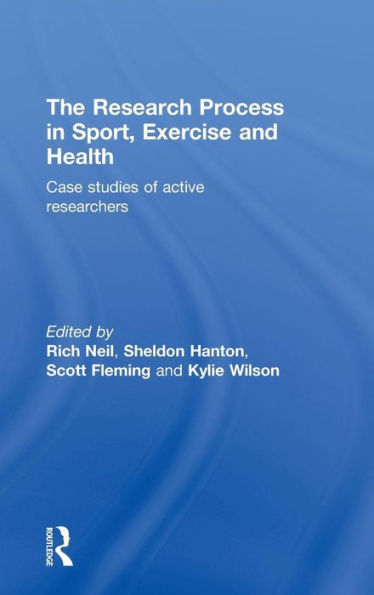 The Research Process in Sport, Exercise and Health: Case Studies of Active Researchers