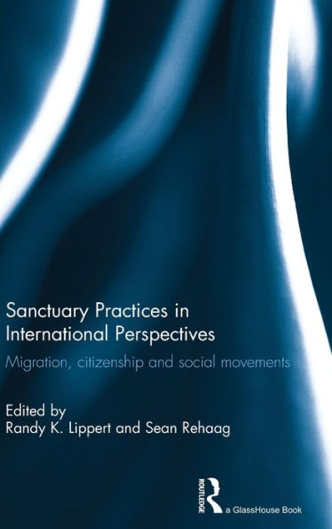 Sanctuary Practices in International Perspectives: Migration, Citizenship and Social Movements