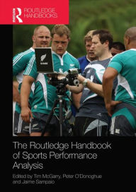 Title: Routledge Handbook of Sports Performance Analysis / Edition 1, Author: Tim McGarry