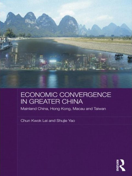 Economic Convergence Greater China: Mainland China, Hong Kong, Macau and Taiwan