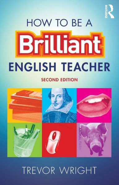 How to be a Brilliant English Teacher / Edition 2