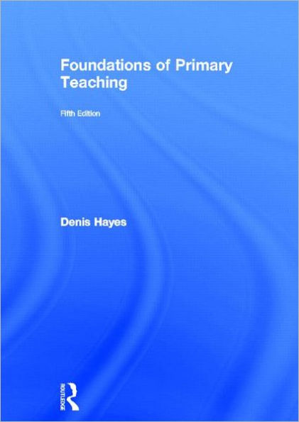 Foundations of Primary Teaching / Edition 5