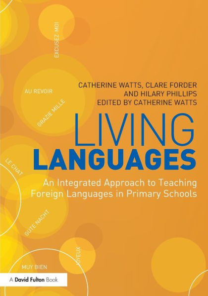 Living Languages: An Integrated Approach to Teaching Foreign Languages Primary Schools