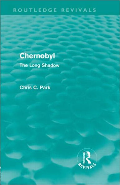 Chernobyl (Routledge Revivals): The Long Shadow