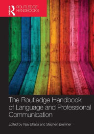 Title: The Routledge Handbook of Language and Professional Communication / Edition 1, Author: Vijay Bhatia