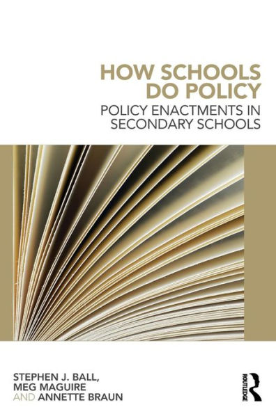 How Schools Do Policy: Policy Enactments in Secondary Schools