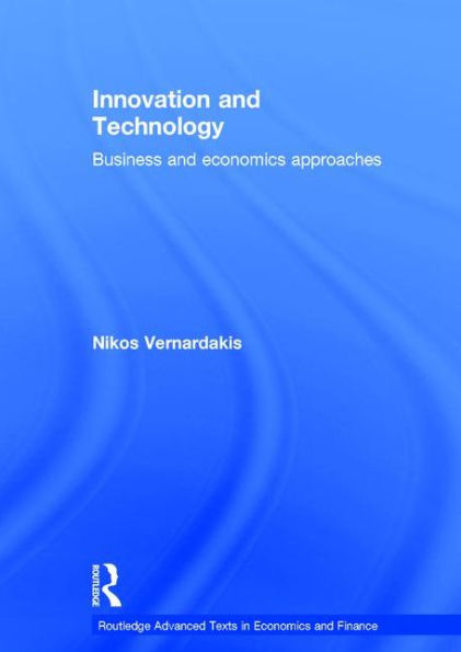 Innovation and Technology: Business and economics approaches / Edition 1