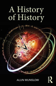 Title: A History of History, Author: Alun Munslow