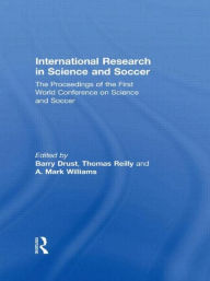 Title: International Research in Science and Soccer / Edition 1, Author: Barry Drust
