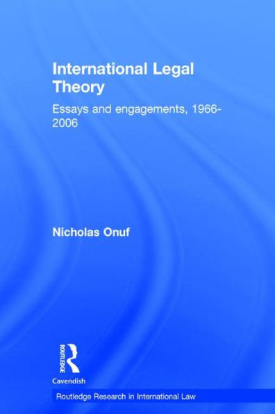 International Legal Theory: Essays and engagements, 1966-2006