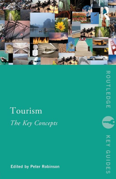 Tourism: The Key Concepts / Edition 1