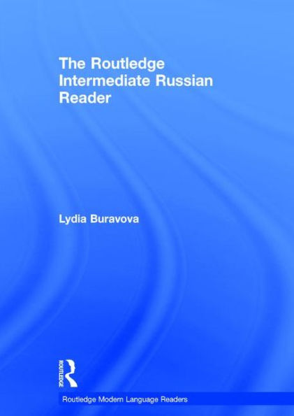 The Routledge Intermediate Russian Reader / Edition 1