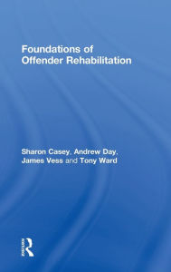 Title: Foundations of Offender Rehabilitation, Author: Sharon Casey