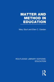 Title: Matter and Method in Education, Author: Mary Sturt