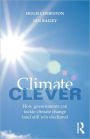 Climate Clever: How Governments Can Tackle Climate Change (and Still Win Elections)
