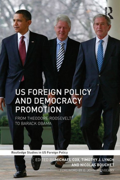 US Foreign Policy and Democracy Promotion: From Theodore Roosevelt to Barack Obama / Edition 1