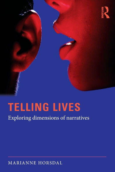 Telling Lives: Exploring dimensions of narratives / Edition 1