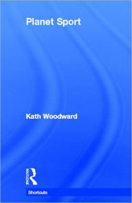 Title: Planet Sport, Author: Kath Woodward