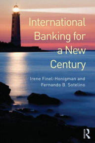 Title: International Banking for a New Century / Edition 1, Author: Irene Finel-Honigman