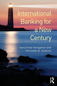 Title: International Banking for a New Century / Edition 1, Author: Irene Finel-Honigman