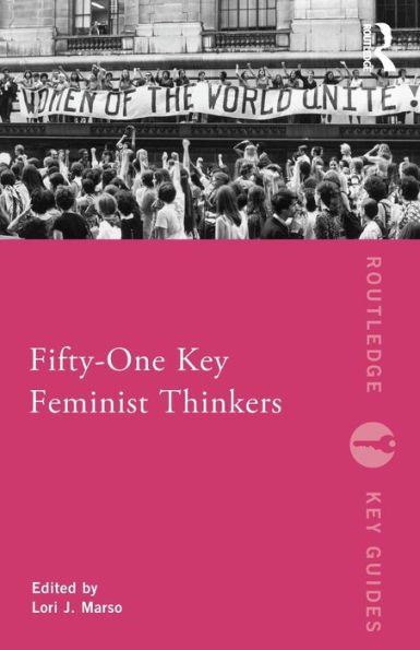 Fifty-One Key Feminist Thinkers