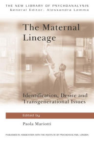 Title: The Maternal Lineage: Identification, Desire and Transgenerational Issues, Author: Paola Mariotti