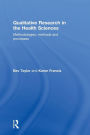 Qualitative Research in the Health Sciences: Methodologies, Methods and Processes