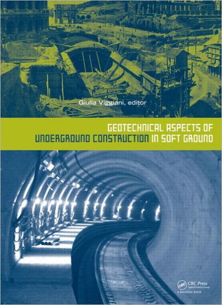 Geotechnical Aspects of Underground Construction in Soft Ground / Edition 1