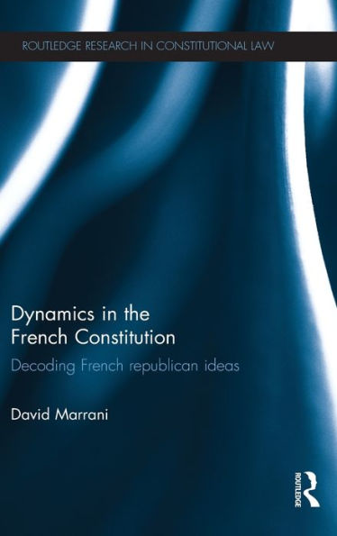 Dynamics the French Constitution: Decoding Republican Ideas