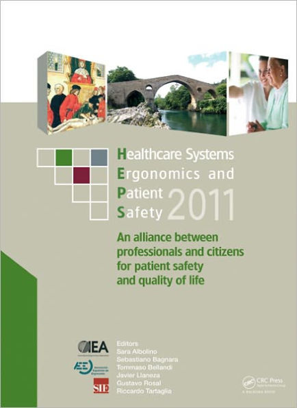 Healthcare Systems Ergonomics and Patient Safety 2011: Proceedings on the International Conference on Healthcare Systems Ergonomics and Patient Safety (HEPS 2011), Oviedo, Spain, June 22-24, 2011
