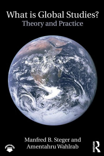 What Is Global Studies?: Theory & Practice / Edition 1