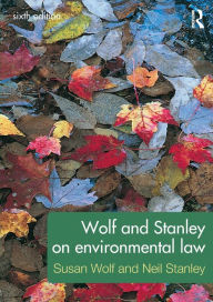 Title: Wolf and Stanley on Environmental Law, Author: Susan Wolf