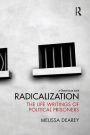 Radicalization: The Life Writings of Political Prisoners