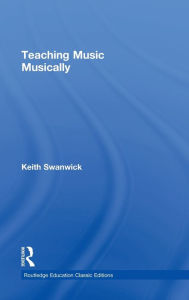 Title: Teaching Music Musically (Classic Edition), Author: Keith Swanwick