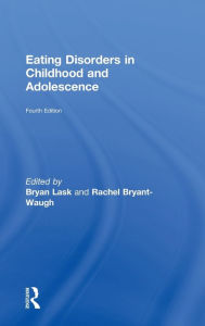 Title: Eating Disorders in Childhood and Adolescence: 4th Edition, Author: Bryan Lask