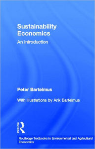 Title: Sustainability Economics: An Introduction, Author: Peter Bartelmus