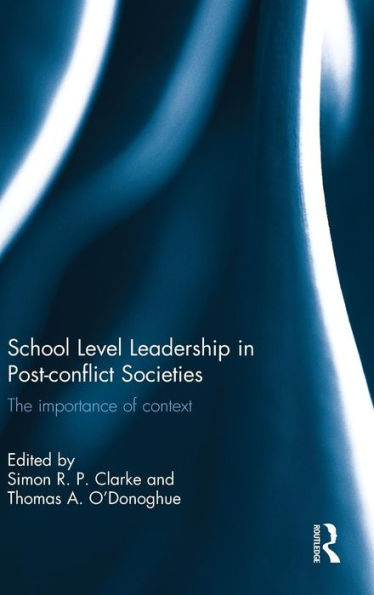 School Level Leadership Post-conflict Societies: The importance of context