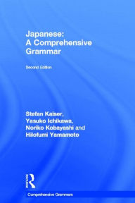 Title: Japanese: A Comprehensive Grammar, Author: Stefan Kaiser