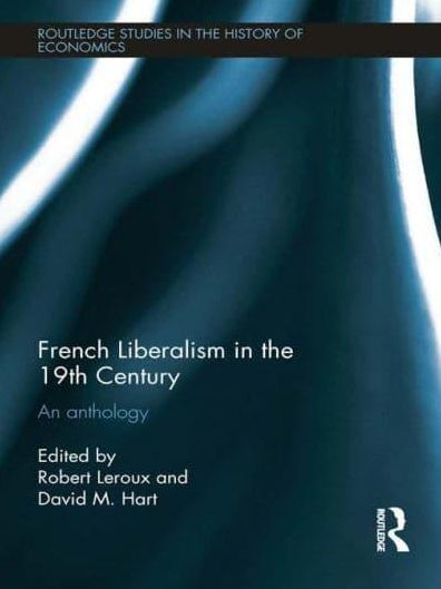 French Liberalism the 19th Century: An Anthology
