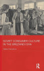 Soviet Consumer Culture in the Brezhnev Era / Edition 1