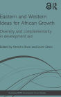 Eastern and Western Ideas for African Growth: Diversity and Complementarity in Development Aid