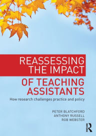 Title: Reassessing the Impact of Teaching Assistants: How research challenges practice and policy, Author: Peter Blatchford