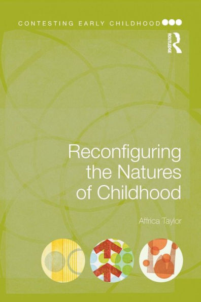 Reconfiguring the Natures of Childhood / Edition 1