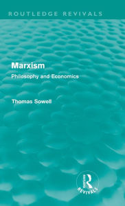 Title: Marxism (Routledge Revivals): Philosophy and Economics, Author: Thomas Sowell