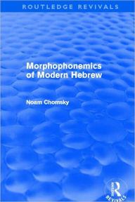 Morphophonemics of Modern Hebrew (Routledge Revivals)